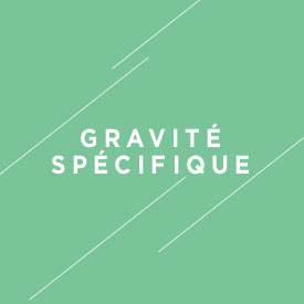Gravit&eacute; sp&eacute;cifique